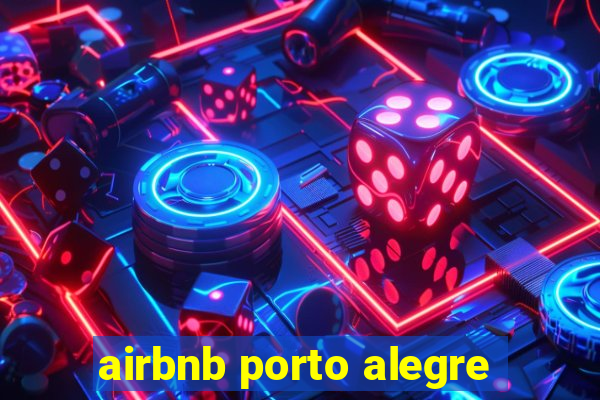 airbnb porto alegre